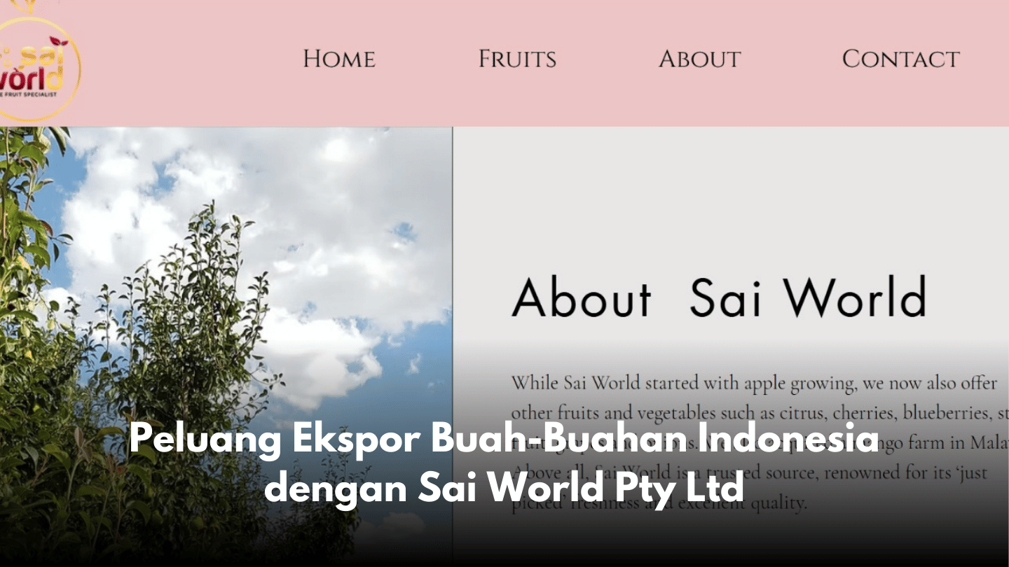 Peluang Ekspor Buah-Buahan Indonesia dengan Sai World Pty Ltd