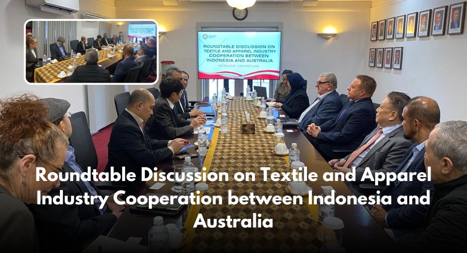 Roundtable Discussion on Textile and Apparel Industry Cooperation between Indonesia and Australia